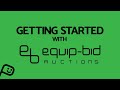 Getting started with equipbid auctions