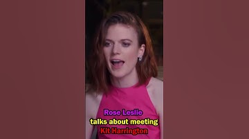 Rose Leslie talks about meeting Kit Harrington #shorts