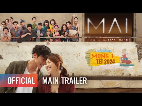 MAI | MAIN TRAILER | PHIM TẾT 2024 CỦA TRẤN THÀNH 2023 Mới