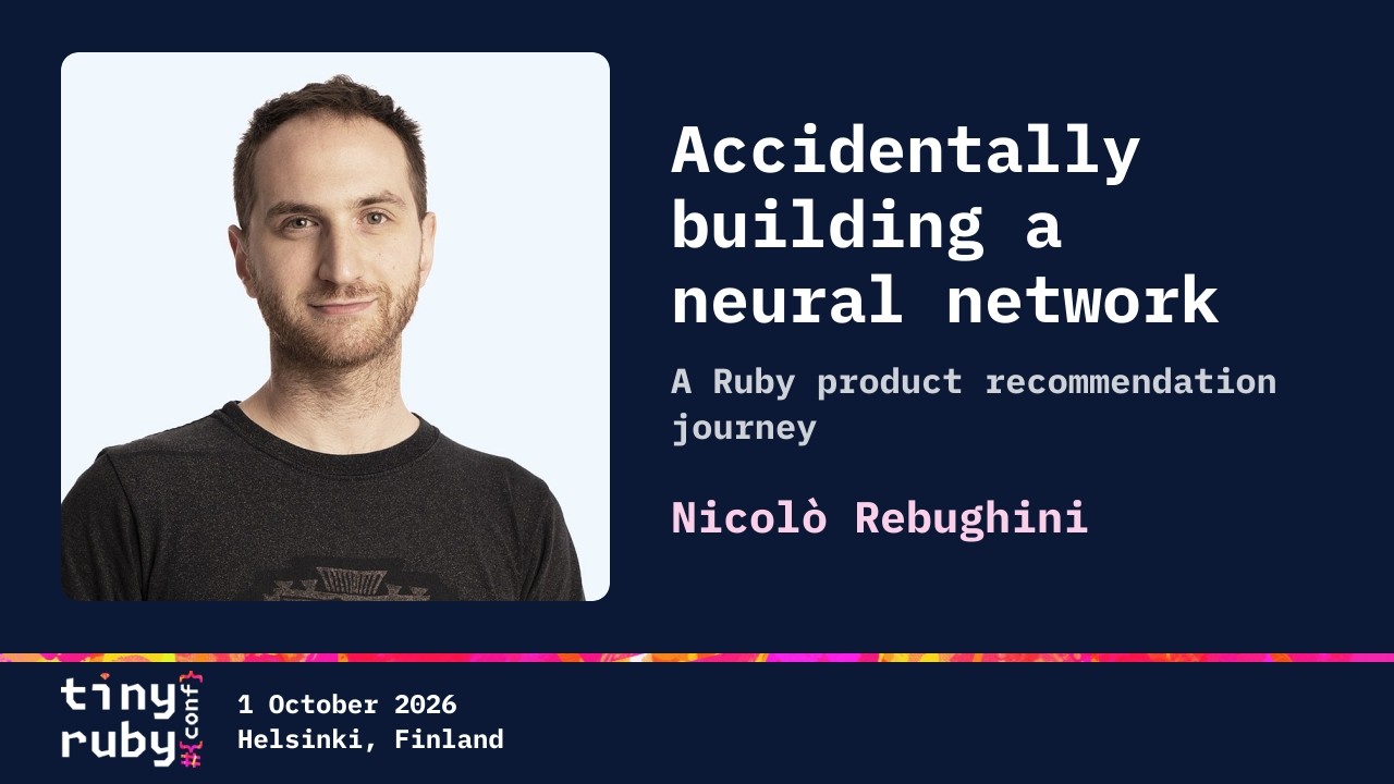 Recording of Accidentally building a neural network: A Ruby product recommendation journey at tiny ruby {conf} 2026