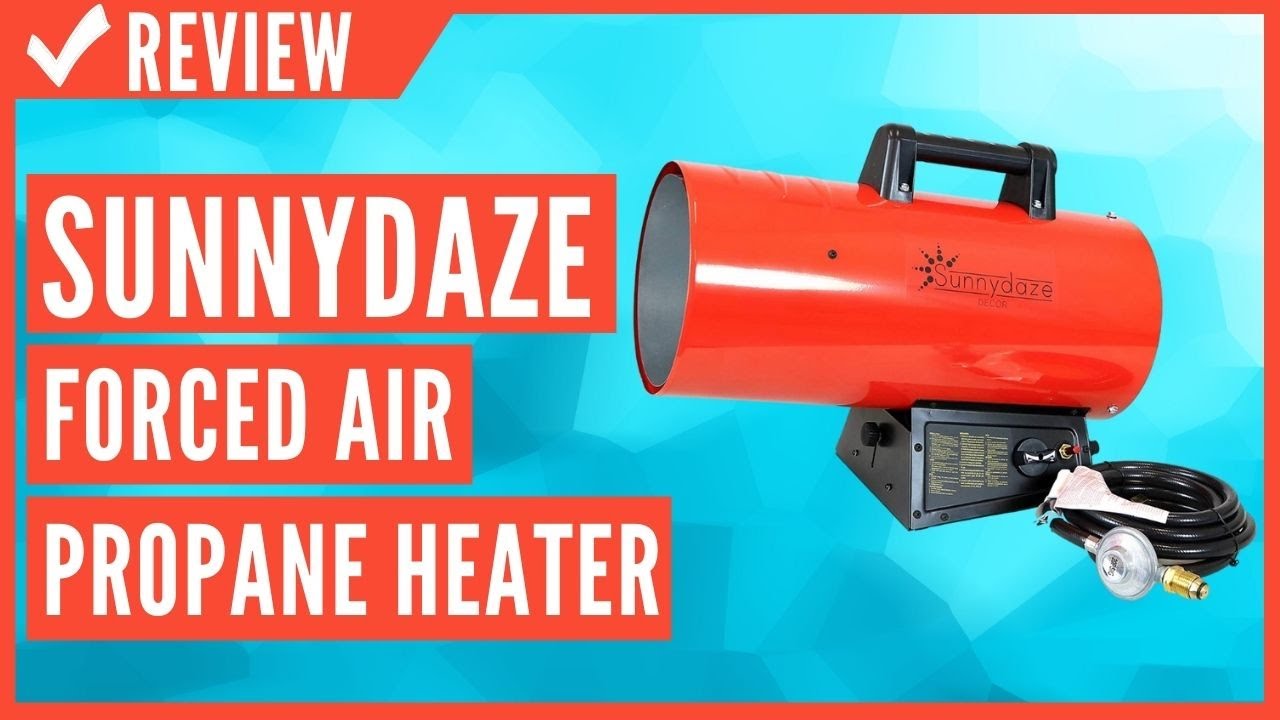 Sunnydaze 125,000 BTU Forced Air Propane Heater Review