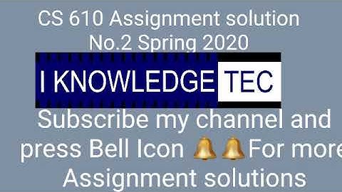 CS 610 Assignment No.2 Solution Spring2020 |||CS 610 |||Assignment Solution|||Spring 2020 |||VU