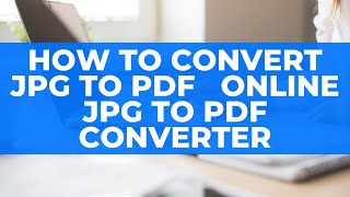 How To Convert JPG to PDF   Online JPG to PDF Converter November 2020 screenshot 5