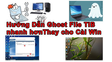 Hướng dẫn anh em ghost file Tib bằng ghost acronis nhanh hơn gấp 100 lần