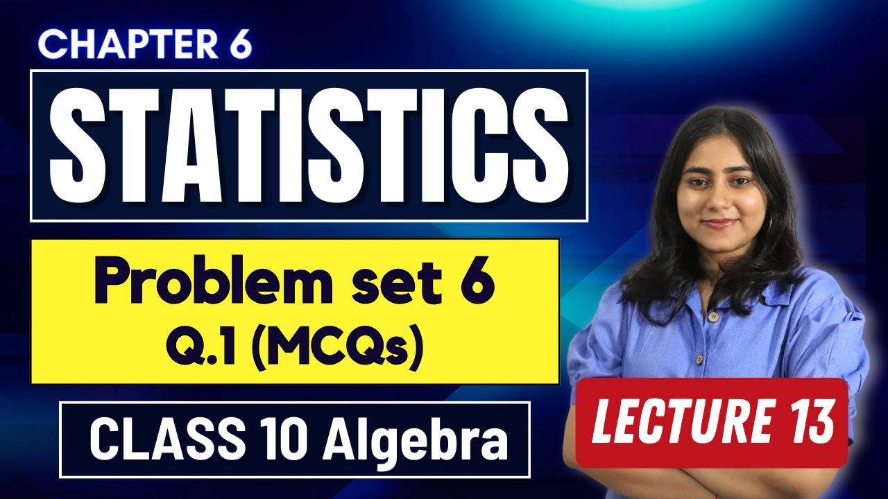 Class 10 Chp 6 Statistics | Problem set 6 | Algebra | Maharashtra board ...