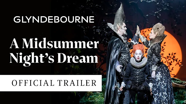 A Midsummer Night's Dream | Official Trailer | Glyndebourne
