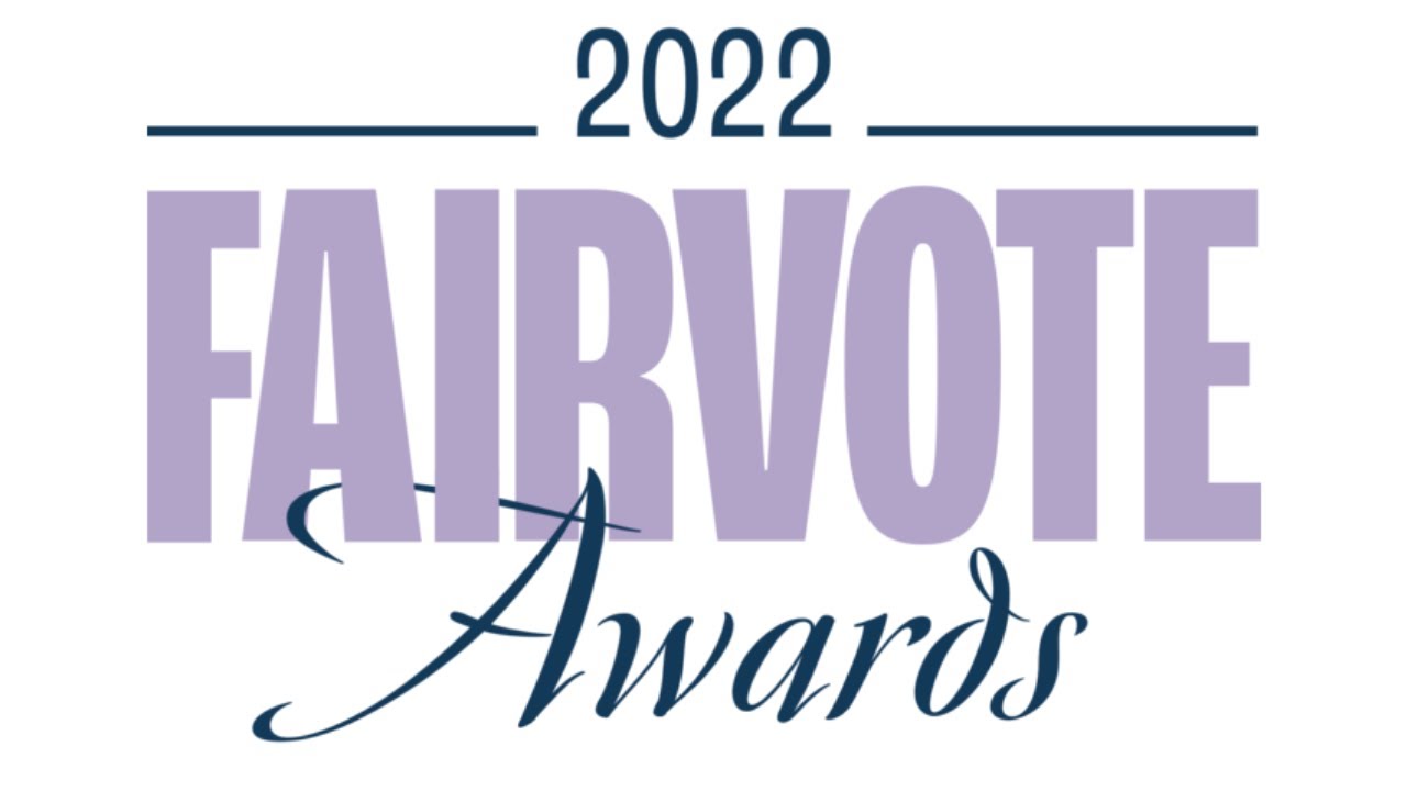 Announcing the 2022 FairVote Awards!