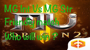 MU Origin 2 - MG Int Vs MG Str | Gomo