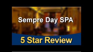 Johns Creek Best SPA Packages – Sempre Day SPA Fantastic Five Star Review