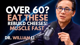 Celebrity Over 60? Eat THESE 3 Cheeses to Rebuild Muscle FAST | Dr. William Li’s Senior Strength Secret!  Net Worth