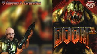 Doom3 - Part 15: Caverns 2 & Excavation - Difficulty: Veteran  - Graphics: Ultra