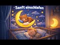 Sanfte Baby-Schlafmusik | Ruhig einschlafen &amp; durchschlafen 🌙