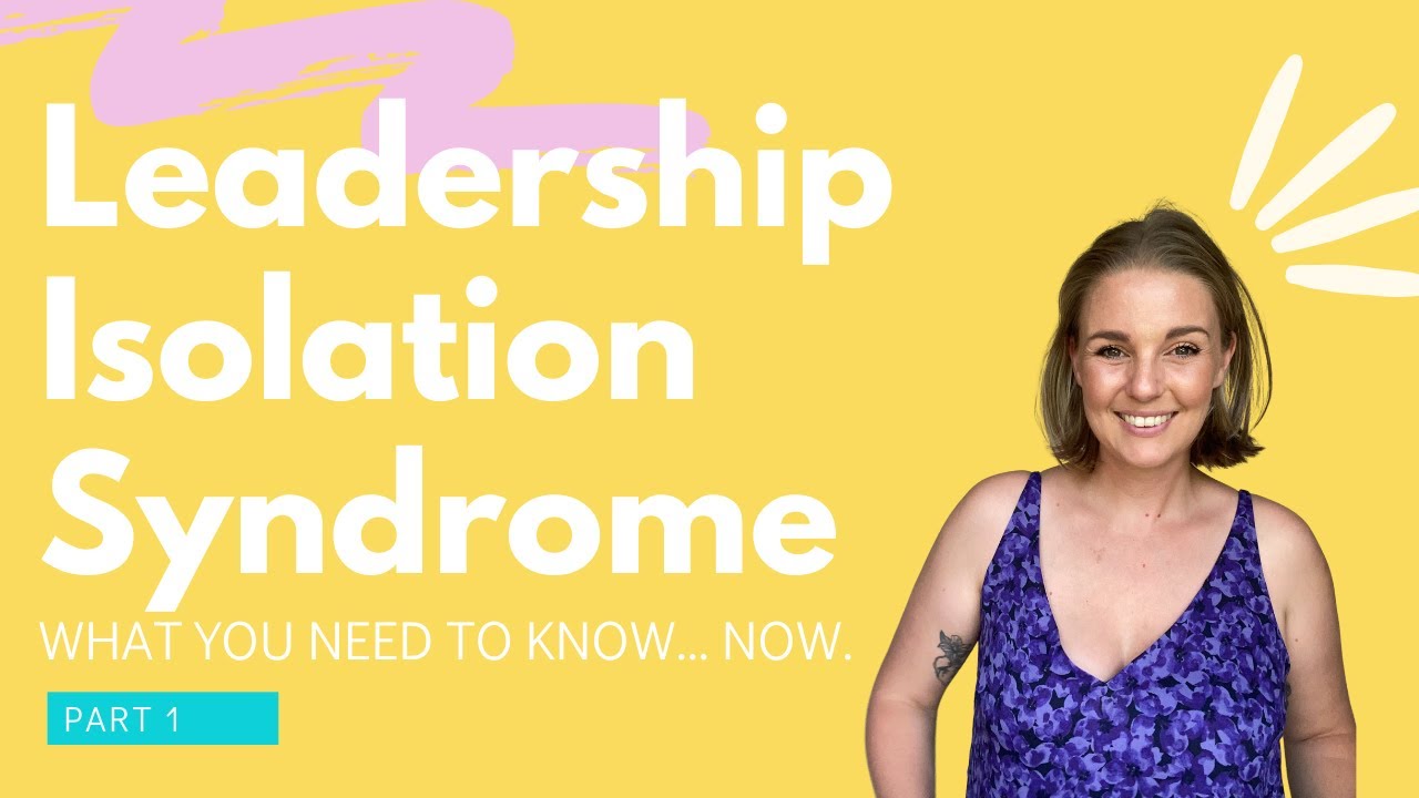 Leadership Isolation Syndrome Part 1 What you need to know. YouTube