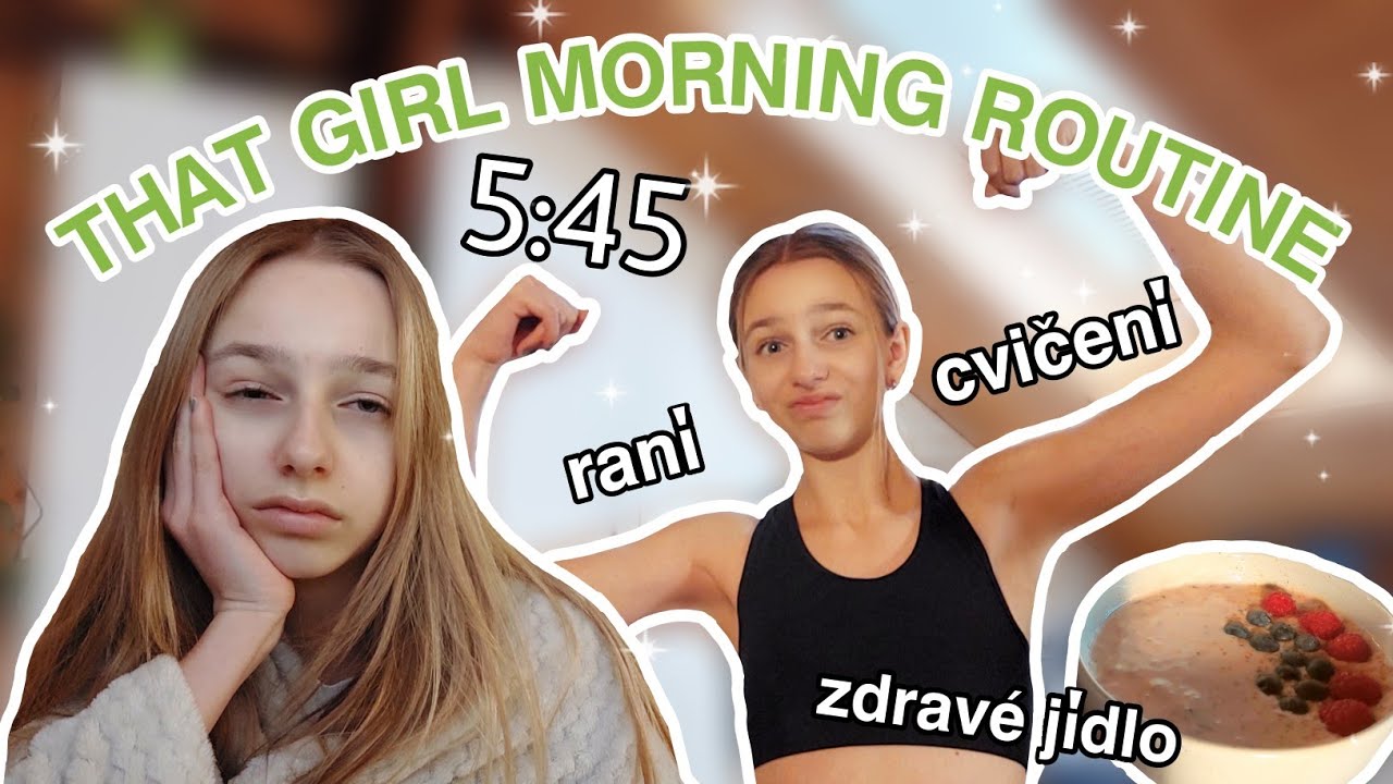 SNAŽÍM SE MÍT THAT GIRL MORNING ROUTINE - vstávám v 5:45! (valakarol)
