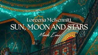 Loreena McKennitt - Sun, Moon and Stars (&#39;Voices and Shadows&#39; Video)