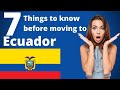 Top 7 Things to know BEFORE Moving to Ecuador