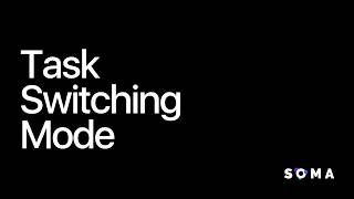 Task Switching Mode (TSM) | Soma