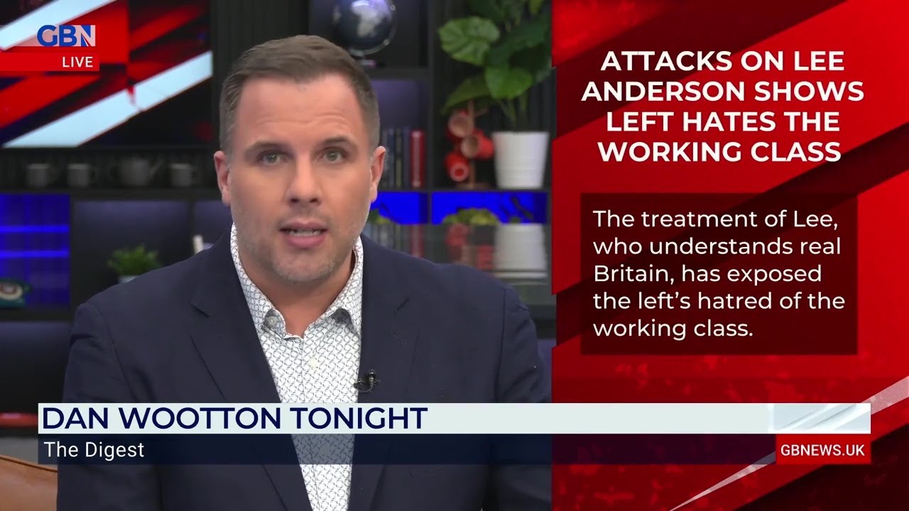 Attacks of Lee Anderson shows left hates the working class