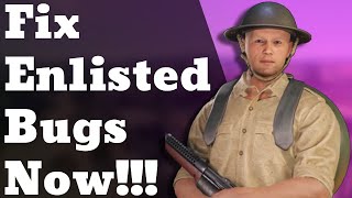 Why Enlisted Needs To Fix Bugs Now!!!
