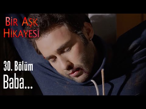 Baba... - Bir Aşk Hikayesi 30. Bölüm