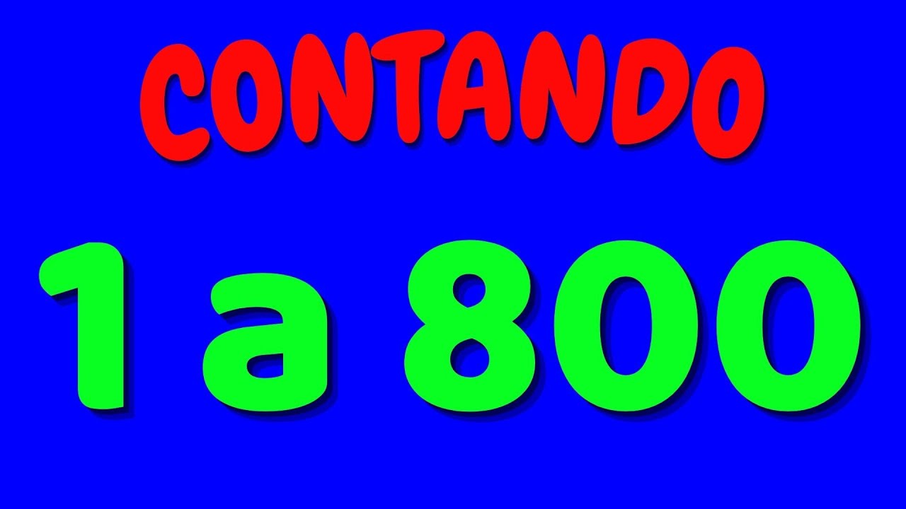 CONTANDO DE 1 A 800 | Aprenda a contar de 1 até 800 em português - YouTube