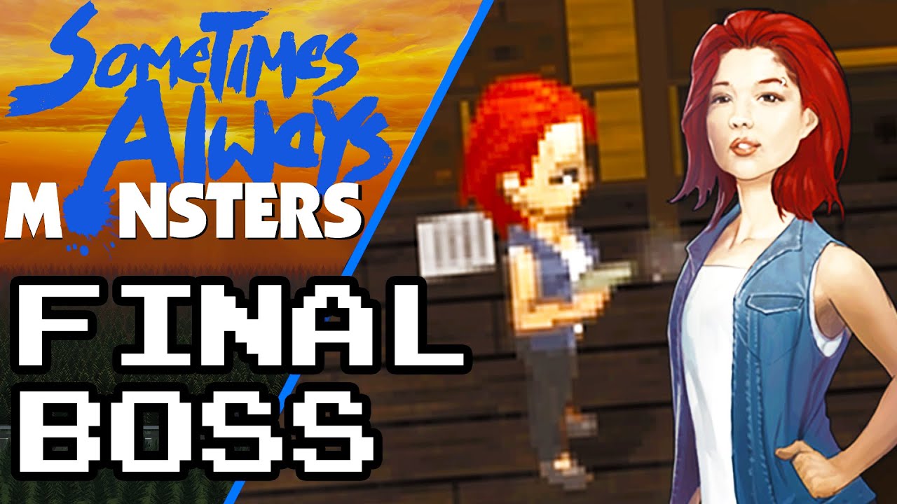 SOMETIMES ALWAYS MONSTERS - Ending and Final Boss