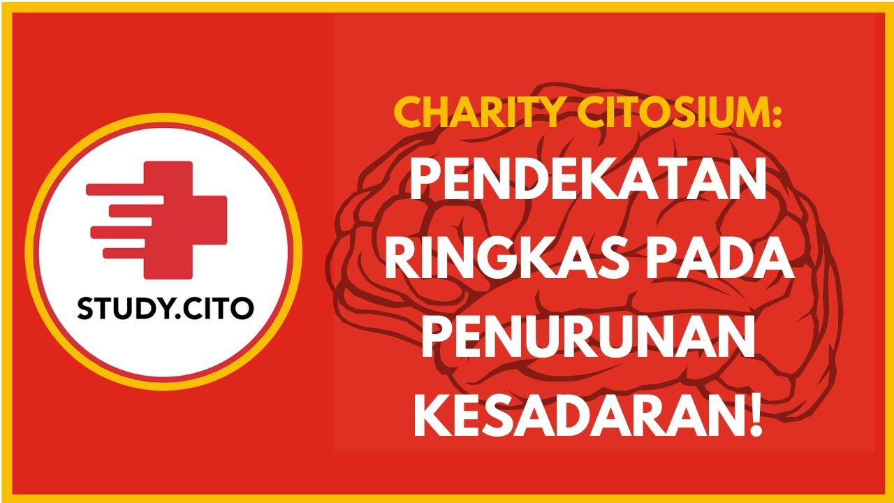 CHARITY CITOSIUM x @residenneuro: Pendekatan Ringkas pada Penurunan Kesadaran!