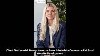Client Testimonial: Nancy Jones on Amar Infotech’s eCommerce Pet Food Website Development