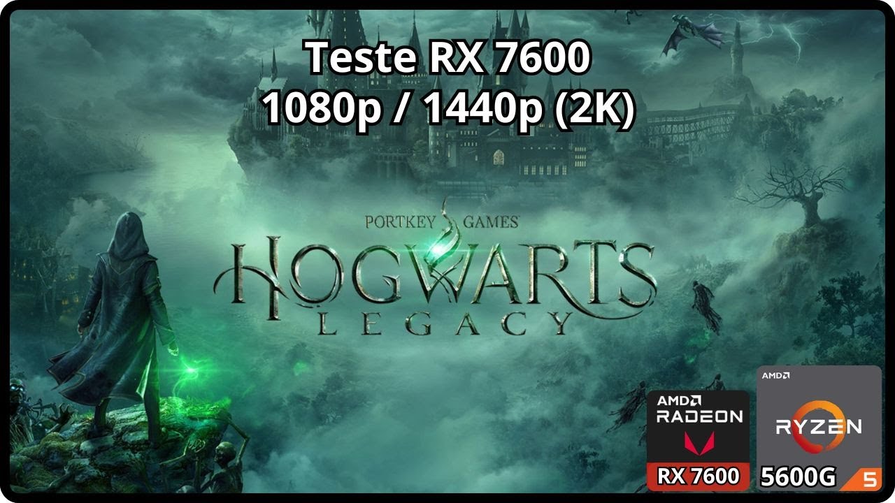 Hogwarts Legacy - Ryzen 5 5600G + RX 7600 - 16gb RAM