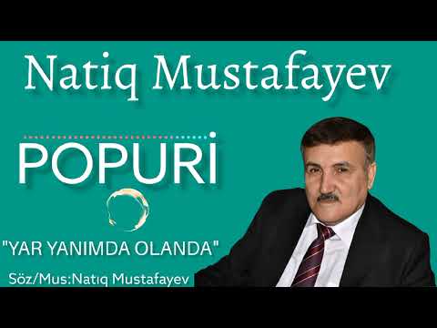 Natiq Mustafayev(POPURİ) Yar yanımda olanda