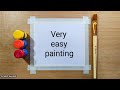 Very easy and beautiful painting for beginners  step by step tutorial