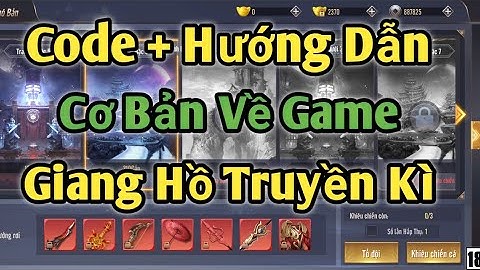 [Tân Giang Hồ Truyền Kì]Code + Hướng Dẫn Những Bước Cơ Bản Cho Ae Tân Thủ