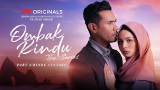 Ombak Rindu The Series | Part 4: Rindu Cintaku | PERCUMA hanya di iflix