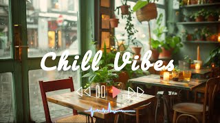 Playlist Chill Vibes🌼🌸🌺   Chill morning songs to enjoy your day☀️⭐️