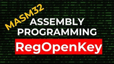 How to Open Registry Keys - RegOpenKey | MASM32 Assembly Programming