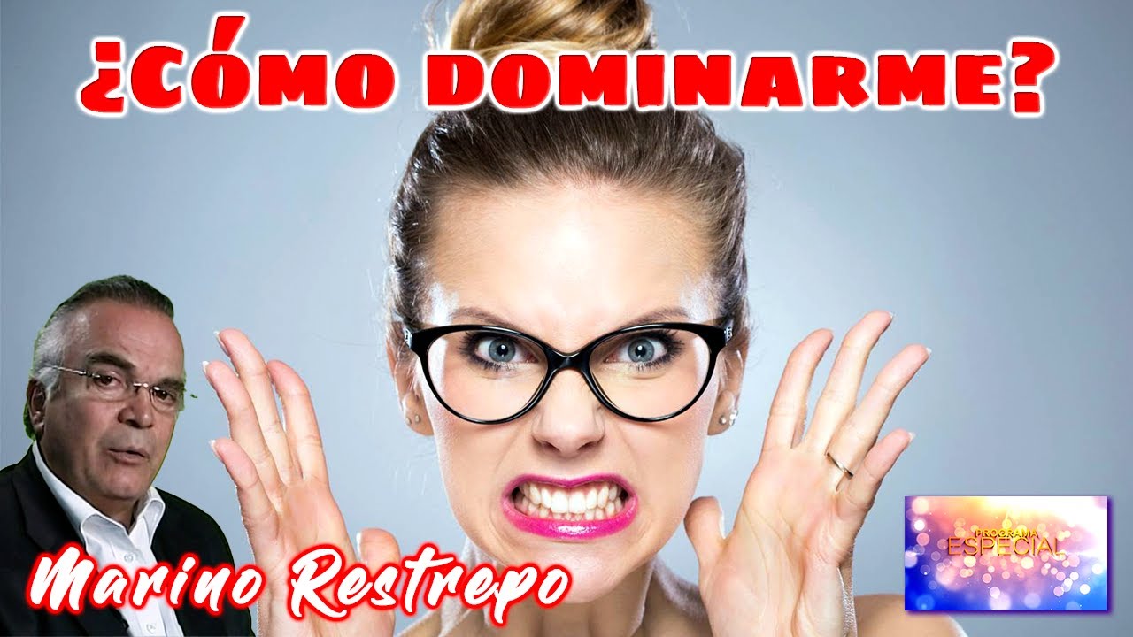 ¿Cómo dominarme? - Marino Restrepo