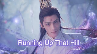 [JINBroject] RUNNING UP THAT HILL [Epic Version] - Samuel Kim - Till The End Of The Moon - 长月烬明