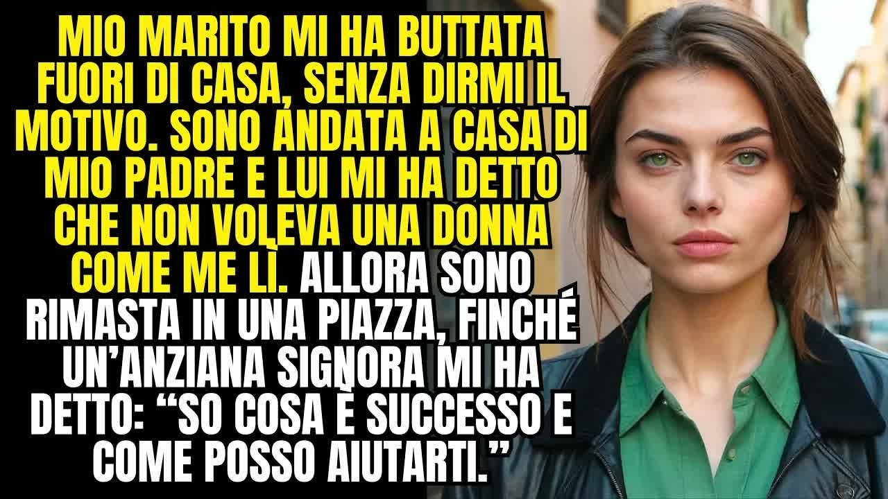 Mio marito mi ha CACCIATA di casa senza dirmi il motivo  Sono andata da mio padre e lui