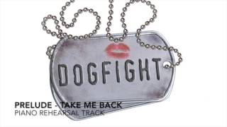 Vignette de la vidéo "Prelude - Take Me Back - Dogfight - Piano Accompaniment/Rehearsal Track"