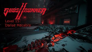 (SPOILERS) Ghostrunner 2- Level 15: Danse Macabre [Deathless]