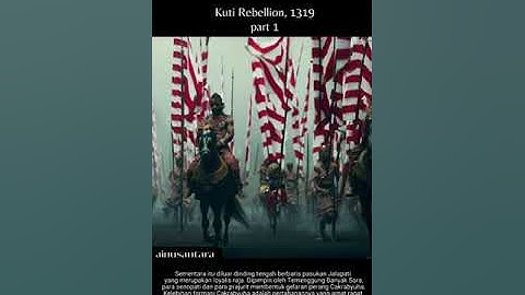 AI Nusantara : Pemberontakan Ra Kuti Kepada pemerintahan Majapahit (Kuti Rebellion 1319) Part 1