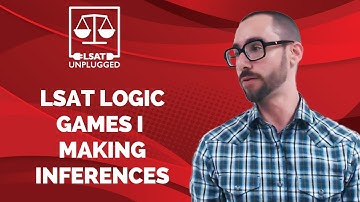 LSAT Logic Games I Making Inferences