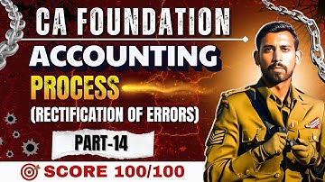 Accounting Process - Rectification of errors | Ca foundation Accountancy | Jan26/Sep25 | Lec 14