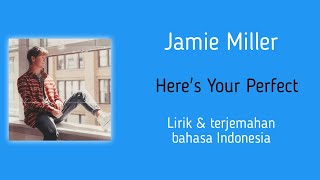 Jamie Miller - Here's Your Perfect | Lirik & terjemahan