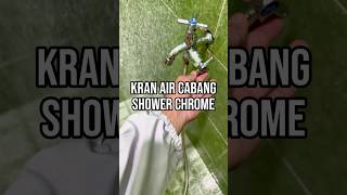 Kran air cabang ke shower bahan dichrome #kranaircabang