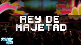 Xtreme Kids | "Rey De Majestad" | Jesús Es Súper Fuerte (Álbum) chords
