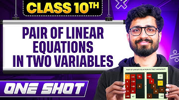 Complete Pair of Linear Equation in Two Variables in One Video || Chapter - 3 || Class 10 Maths