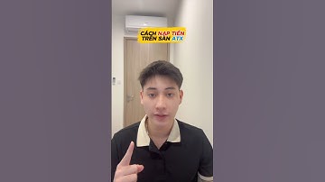 Cách Nạp Tiền Trên Sàn ATX #HieuKhoiCrypto #ATX #Crypto #MMO #KiemTienOnline