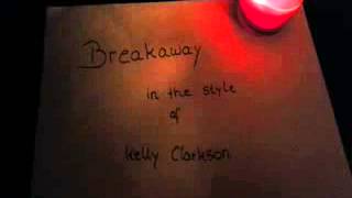 Breakaway...in The Style Of Kelly Clarkson