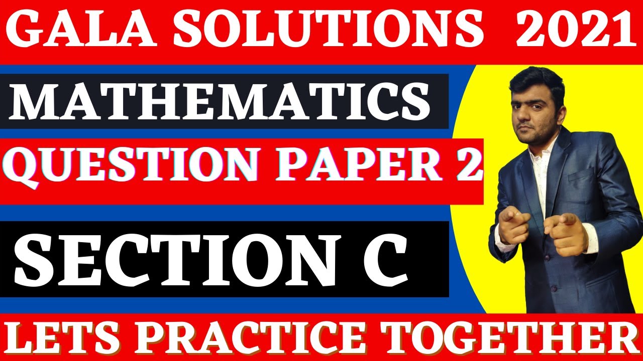 Gala Paper Solution 2021 std 10 || Maths || Question Paper 2 || Section ...